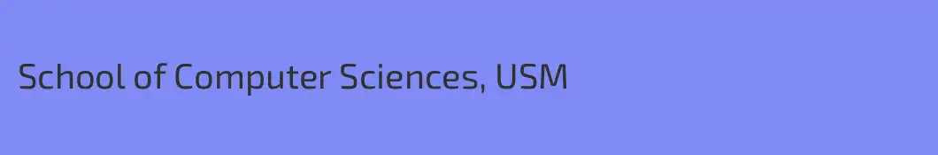 School of Computer Sciences, USM